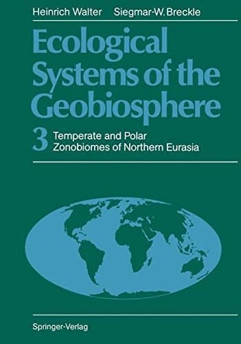 Ecological Systems of the Geobiosphere 3 Temperate and Polar Zonobiomes of Northern Eurasia