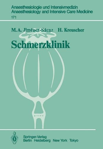 Schmerzklinik: Neurobiologische Grundlagen, Therapie und Organisation (Anaesthesiologie und Intensivmedizin Anaesthesiology and Intensive Care Medicine, 171) (German Edition)