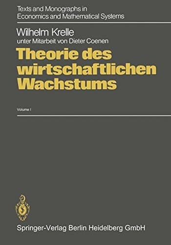 Theorie des wirtschaftlichen Wachstums. Unter Berücksichtigung von erschöpfbaren Ressourcen, Geld und Außenhandel.