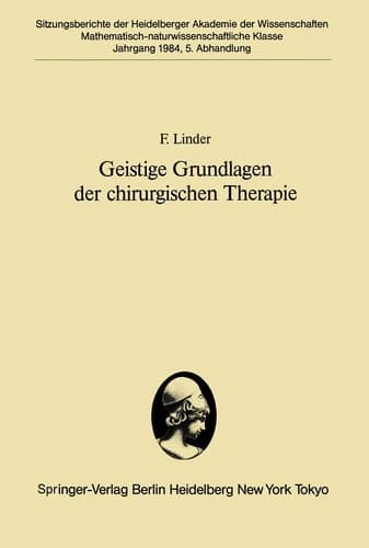 Geistige Grundlagen der chirurgischen Therapie Vorgelegt in der Sitzung vom 3. November 1984