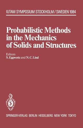 Probabilistic Methods in the Mechanics of Solids and Structures: Symposium Stockholm, Sweden June 19–21, 1984 To the Memory of Waloddi Weibull (IUTAM Symposia)