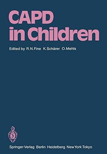 CAPD in Children First International Symposium on CAPD in Children Held May 14-15, 1984 at Heidelberg, Germany
