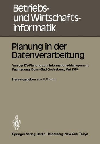 Planung in der Datenverarbeitung Von der DV-Planung zum Informations-Management Informations- und Fachtagung für das DV-Management Wissenschaftszentrum Bonn-Bad Godesberg 15. - 17. Mai 1984 Gesellschaft für Informatik e.V. Fachausschuß Informatik-Management", Arbeitskreis Planung in der Datenverarbeitung"