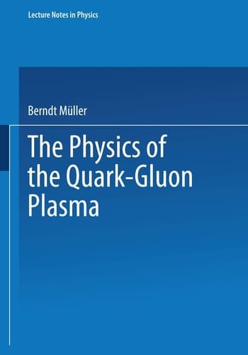 The Physics of the Quark-Gluon Plasma (Lecture Notes in Physics, 225)