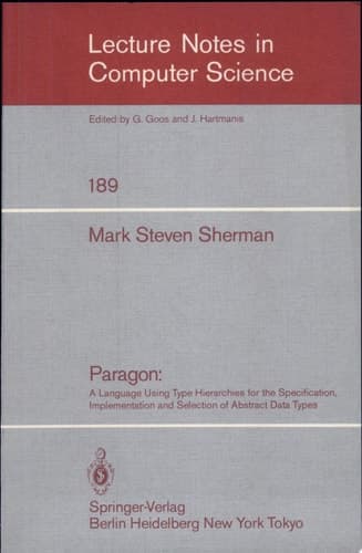 Paragon A Language Using Type Hierarchies for the Specification, Implementation, and Selection of Abstract Data Types