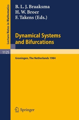 Dynamical Systems and Bifurcations: Proceedings of a Workshop Held in Groningen, The Netherlands, April 16-20, 1984 (Lecture Notes in Mathematics, 1125)