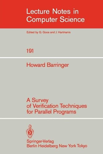 A Survey of Verification Techniques for Parallel Programs (Lecture Notes in Computer Science, 191)