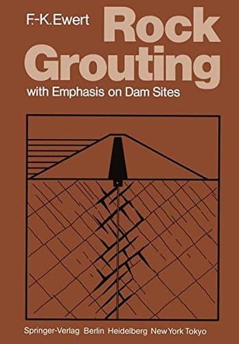 Rock Grouting with Emphasis on Dam Sites
