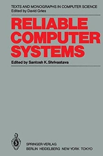 Reliable Computer Systems: Collected Papers of the Newcastle Reliability Project (Monographs in Computer Science)