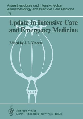 Update in Intensive Care and Emergency Medicine: Proceedings of the 5th International Symposium on Intensive Care and Emergency Medicine Brussels, ... and Intensive Care Medicine, 178)