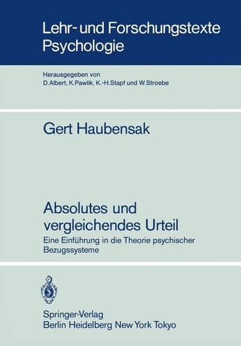 Absolutes und vergleichendes Urteil Eine Einführung in die Theorie psychischer Bezugssysteme