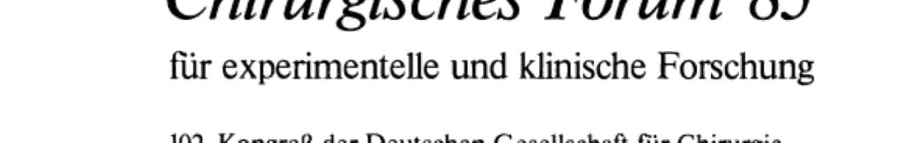 102. Kongreß der Deutschen Gesellschaft für Chirurgie München, 10.–13. April 1985