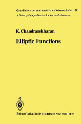 Elliptic Functions (Grundlehren der mathematischen Wissenschaften, 281)