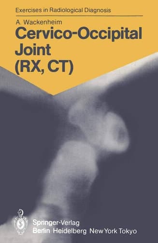 Cervico-Occipital Joint (RX, CT) 158 Radiological Exercises for Students and Practitioners