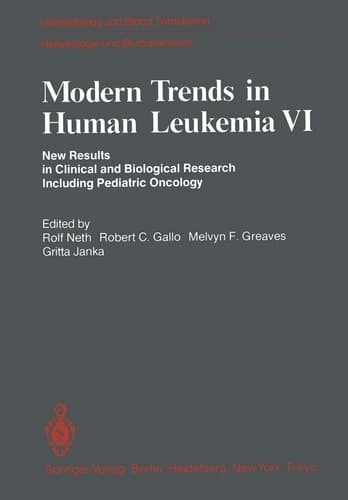 Modern Trends in Human Leukemia VI: New Results in Clinical and Biological Research Including Pediatric Oncology (Haematology and Blood Transfusion Hämatologie und Bluttransfusion, 29)