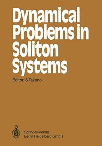 Dynamical Problems in Soliton Systems Proceedings of the Seventh Kyoto Summer Institute, Kyoto, Japan, August 27–31, 1984
