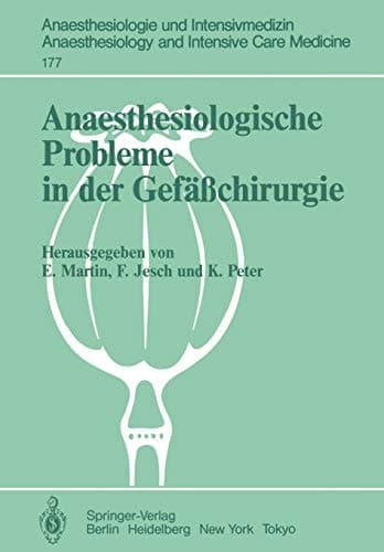 Anaesthesiologische Probleme in der Gefäßchirurgie: 2. Rheingau-Workshop (Anaesthesiologie und Intensivmedizin Anaesthesiology and Intensive Care Medicine, 177) (German Edition)
