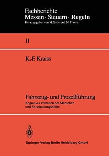 Fahrzeug- und Prozeßführung Kognitives Verhalten des Menschen und Entscheidungshilfen