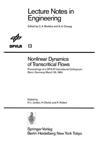 Nonlinear Dynamics of Transcritical Flows: Proceedings of a DFVLR International Colloquium, Bonn, Germany, March 1984 (Lecture Notes in Engineering, 13)