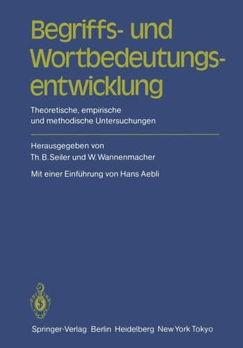 Begriffs- und Wortbedeutungsentwicklung Theoretische, empirische und methodische Untersuchungen