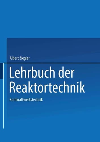 Lehrbuch der Reaktortechnik Band 3: Kernkraftwerkstechnik