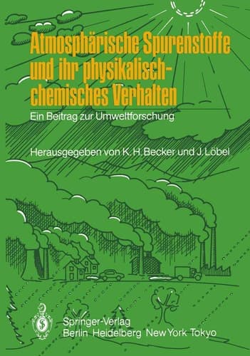Atmosphärische Spurenstoffe und ihr physikalisch-chemisches Verhalten: Ein Beitrag zur Umweltforschung (German Edition)