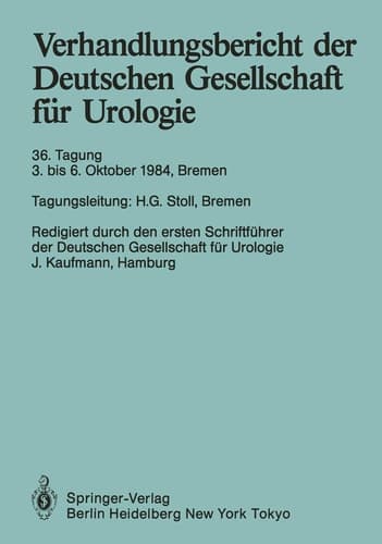 Verhandlungsbericht der Deutschen Gesellschaft für Urologie 36. Tagung 3. bis 6. Oktober 1984, Bremen