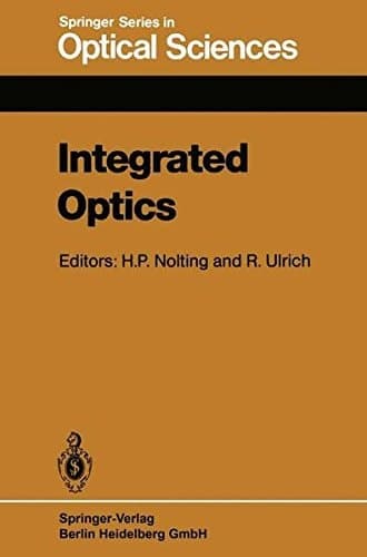 Integrated Optics: Proceedings of the Third European Conference, ECIO’85, Berlin, Germany, May 6–8, 1985 (Springer Series in Optical Sciences)