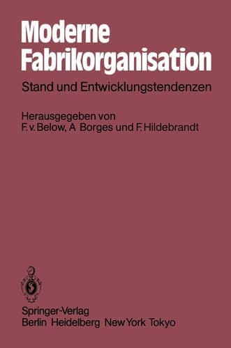Moderne Fabrikorganisation Stand und Entwicklungstendenzen