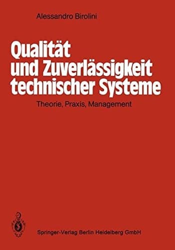 Qualität und Zuverlässigkeit technischer Systeme Theorie, Praxis, Management