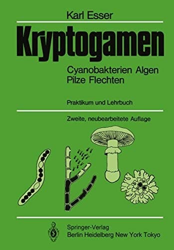Kryptogamen Cyanobakterien Algen Pilze Flechten Praktikum und Lehrbuch