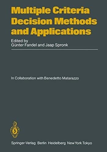 Multiple Criteria Decision Methods and Applications: Selected Readings of the First International Summer School Acireale, Sicily, September 1983