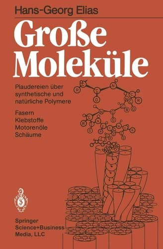 Große Moleküle Plaudereien über synthetische und natürliche Polymere