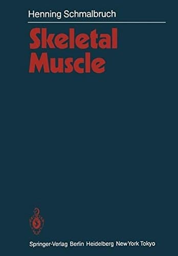 Skeletal Muscle (Handbuch der mikroskopischen Anatomie des Menschen Handbook of Mikroscopic Anatomy)