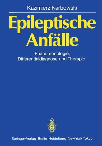 Epileptische Anfälle Phänomenologie, Differentialdiagnose und Therapie