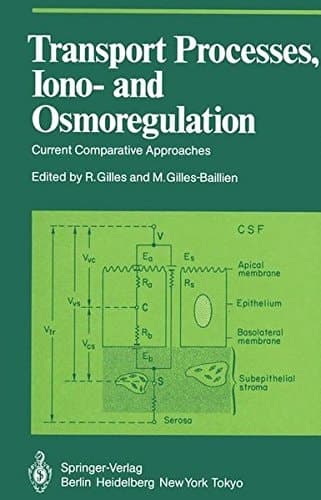 Transport Processes, Iono- and Osmoregulation: Current Comparative Approaches (Proceedings in Life Sciences)