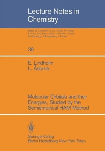 Molecular Orbitals and their Energies, Studied by the Semiempirical HAM Method (Lecture Notes in Chemistry, 38)