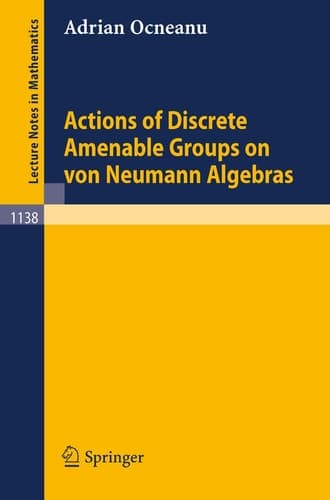Actions of Discrete Amenable Groups on von Neumann Algebras (Lecture Notes in Mathematics, 1138)