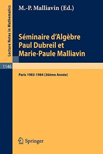 Séminaire d'Algèbre Paul Dubreil et Marie-Paule Malliavin Proceedings Paris 1983-1984 (36ème Année)