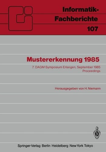 Mustererkennung 1985 7. DAGM-Symposium Erlangen, 24.–26. September 1985 Proceedings