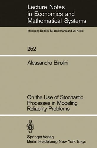 On the Use of Stochastic Processes in Modeling Reliability Problems (Lecture Notes in Economics and Mathematical Systems, 252)