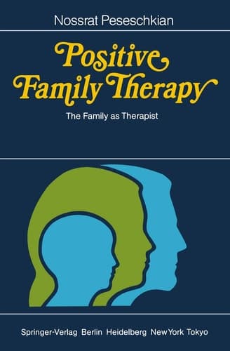 Positive Family Therapy The Family as Therapist