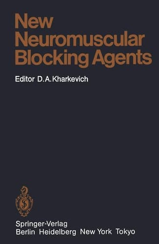 New Neuromuscular Blocking Agents: Basic and Applied Aspects (Handbook of Experimental Pharmacology)