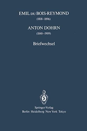 Emil du Bois-Reymond (1818–1896) Anton Dohrn (1840–1909):: Briefwechsel (German Edition)