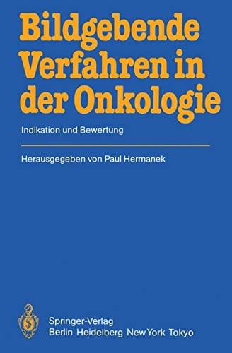 Bildgebende Verfahren in der Onkologie Indikation und Bewertung