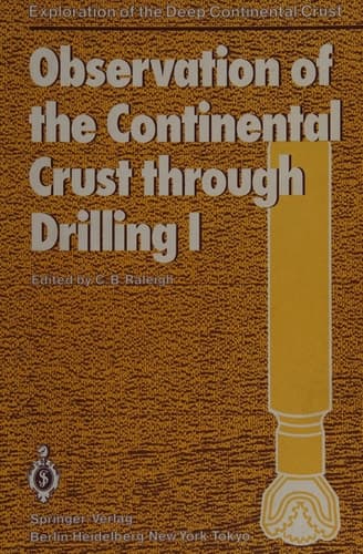Observation of the Continental Crust through Drilling I Proceedings of the International Symposium held in Tarrytown, May 20–25, 1984
