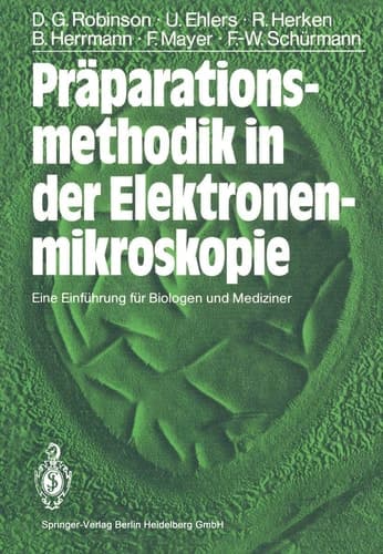 Präparationsmethodik in der Elektronenmikroskopie Eine Einführung für Biologen und Mediziner