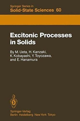 Excitonic Processes in Solids (Springer Series in Solid-State Sciences)