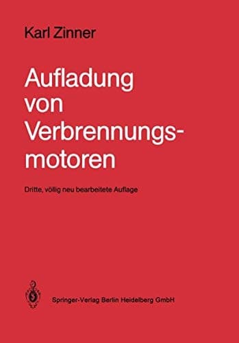 Aufladung von Verbrennungsmotoren Grundlagen, Berechnungen, Ausführungen