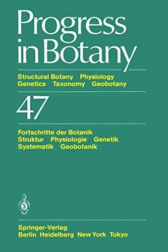 Progress in Botany Structural Botany Physiology Genetics Taxonomy Geobotany / Fortschritte der Botanik Struktur Physiologie Genetik Systematik Geobotanik